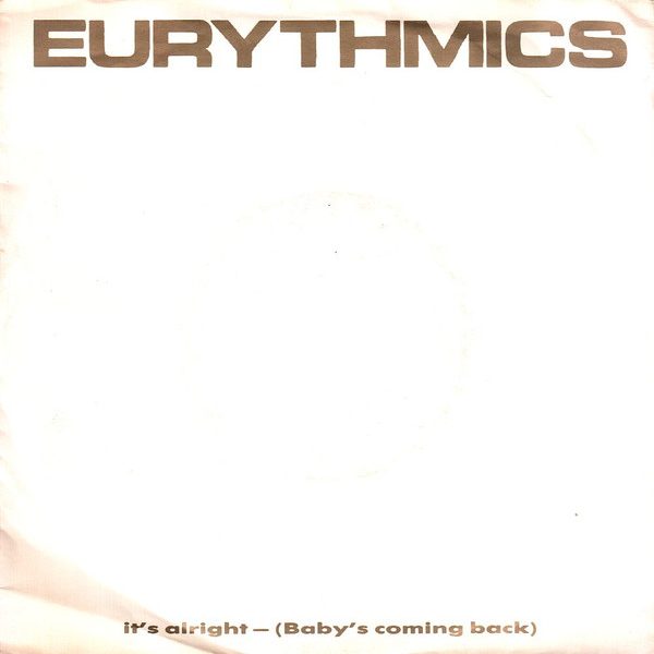 Eurythmics - It's Alright (Baby's Coming Back) (7", Single)