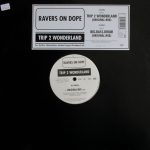 Ravers On Dope - Trip 2 Wonderland / Big.Bass.Drum (12")