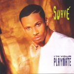 Suavé - I'm Your Playmate (CD, Album)