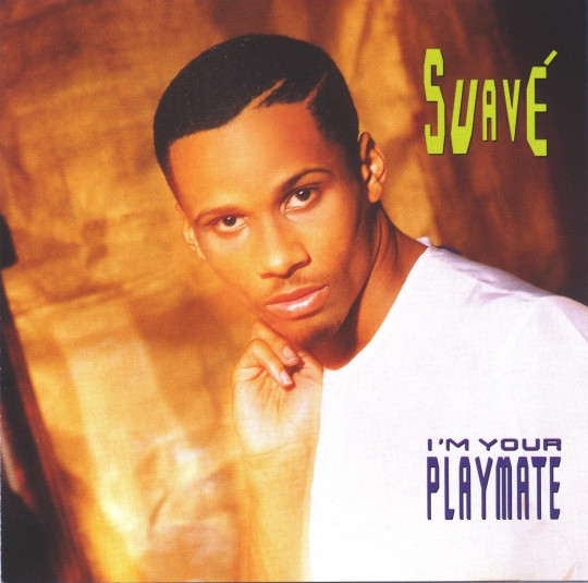 Suavé - I'm Your Playmate (CD, Album)