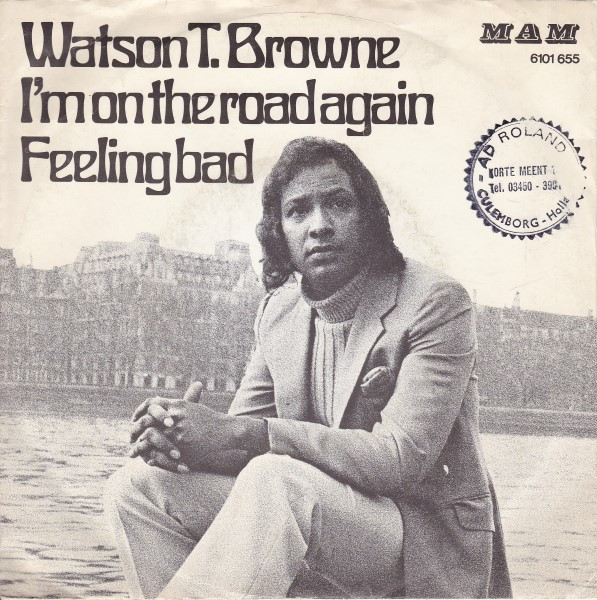Watson T. Browne - On The Road Again / Feeling Bad (7")