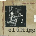 El Último De La Fila - "Como Un Burro" (CD, Single)