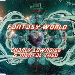 Charly Lownoise & Mental Theo - Fantasy World (CD, Maxi)