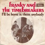 Franky And The Timebreakers - I'll Be Home / Is There Anybody (7", Single)