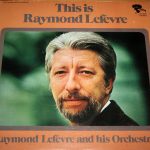 Raymond Lefèvre Et Son Grand Orchestre - This Is Raymond Lefevre (LP)