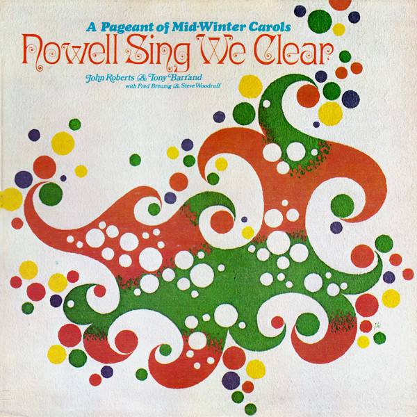 John Roberts (11) & Tony Barrand With Fred Breunig & Steve Woodruff - Nowell Sing We Clear: A Pageant Of Mid-Winter Carols (LP, Album, Gre)