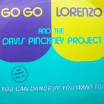 Go Go Lorenzo And The Davis Pinckney Project* - You Can Dance (If You Want To) (12")