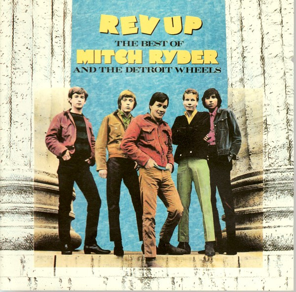 Mitch Ryder And The Detroit Wheels* - Rev Up [The Best Of Mitch Ryder And The Detroit Wheels] (CD, Comp)