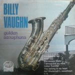 Billy Vaughn And His Orchestra - Golden Saxophones (LP, Album)