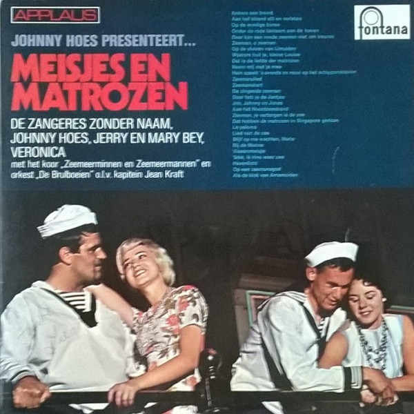 De Zangeres Zonder Naam*, Johnny Hoes, Jerry En Mary Bey, Veronica (52) Met Het Koor "Zeemeerminnen En Meermannen"* En Orkest De Brulboeien O.l.v. Kapitein Jean Kraft* - Johnny Hoes Presenteert... Meisjes En Matrozen (LP, Album)