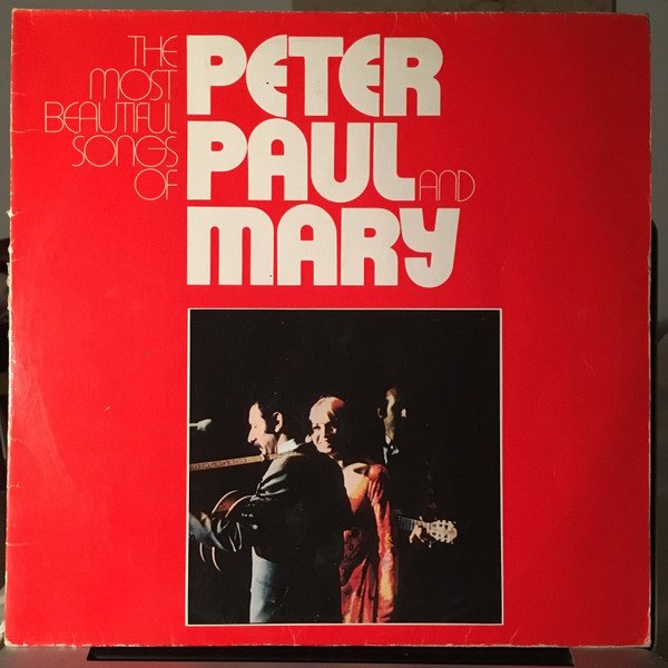 Peter, Paul & Mary - The Most Beautiful Songs Of Peter, Paul & Mary (2xLP, Comp, RE)
