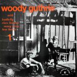Woody Guthrie With Leadbelly, Cisco Houston, Sonny Terry And Bess Hawes - Woody Guthrie Vol. 1 (LP, Album, RE, Gat)