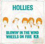 The Hollies - Blowin' In The Wind / Wheels On Fire (7", Single)