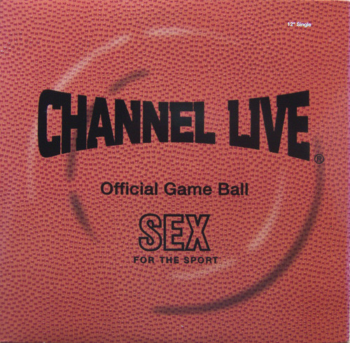 Channel Live - Sex For The Sport (12")