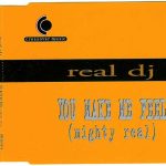 Real DJ - You Make Me Feel (Mighty Real) (CD, Maxi)