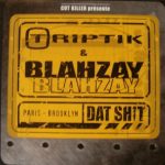 Triptik & Blahzay Blahzay - Dat Shit (12")