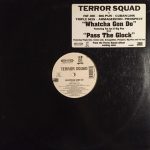 Terror Squad - Whatcha Gon Do / Pass The Glock (12")
