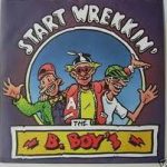 The B. Boy's - Start Wrekkin (12")