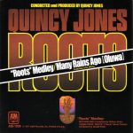 Quincy Jones - Roots Medley / Many Rains Ago (Oluwa) (7", Single, Styrene)