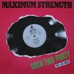 Maximum Strength - Rock This Party (12")