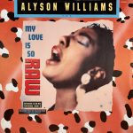 Alyson Williams - My Love Is So Raw (12", Single)