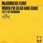 McGuinness Flint - When I'm Dead And Gone (7", Single)
