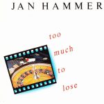 Jan Hammer - Too Much To Lose (12")
