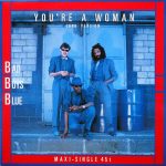 Bad Boys Blue - You're A Woman (Long Version) (12", Maxi)