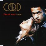 C.O.D. (2) - I Want Your Love (CD, Single)