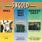 INXS - Wet Wet Wet - Robert Cray* - 3 X Gold (CD, EP, Comp)