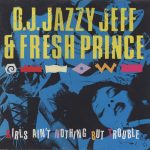 D.J. Jazzy Jeff & Fresh Prince* - Girls Ain't Nothing But Trouble (12", Maxi)