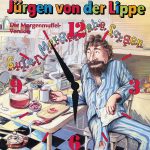 Jürgen Von Der Lippe - Guten Morgen Liebe Sorgen (Die Morgenmuffel-Version) (12", Maxi)