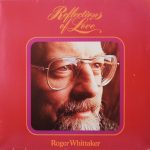 Roger Whittaker - Reflections Of Love (LP, Album, Club)