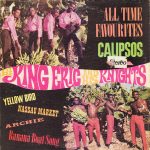 King Eric And His Knights - All Time Favourites Calipsos (LP)
