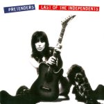 Pretenders* - Last Of The Independents (CD, Album)