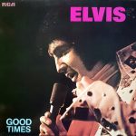 Elvis Presley - Good Times (LP, Album, RE)