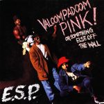 E.S.P. (3) - Valoompadoom Pink! Or Something Else Off The Wall (CD, Album)