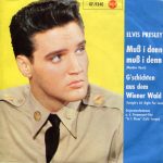 Elvis Presley - Muß I Denn, Muß I Denn (Wooden Heart) / G'schichten Aus Dem Wiener Wald (Tonight's All Right For Love) (7", Single, Mono, RE, S7 )