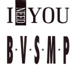 B.V.S.M.P. - I Need You (7", Single)