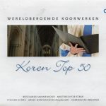 Various - Wereldberoemde Koorwerken - Koren Top 50 (3xCD, Comp)