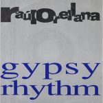 Raúl Orellana - Gypsy Rhythm (7")