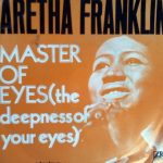 Aretha Franklin - Master Of Eyes (The Deepness Of Your Eyes) (7")