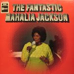 Mahalia Jackson - The Fantastic Mahalia Jackson (LP, Comp, RE)