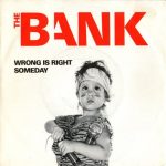 The Bank (3) - Wrong Is Right / Someday (7", Single)