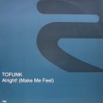 Tofunk - Alright! (Make Me Feel) (12")