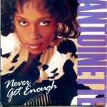 Antoinette - Never Get Enough (7", Single)