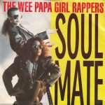 Wee Papa Girl Rappers - Soulmate (7", Single)