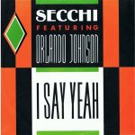 Stefano Secchi Featuring Orlando Johnson - I Say Yeah (7", Single)