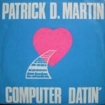 Patrick D. Martin - Computer Datin' (7")