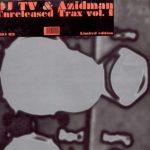 DJ TV & Azidman - Unreleased Trax Vol. 1 (12")